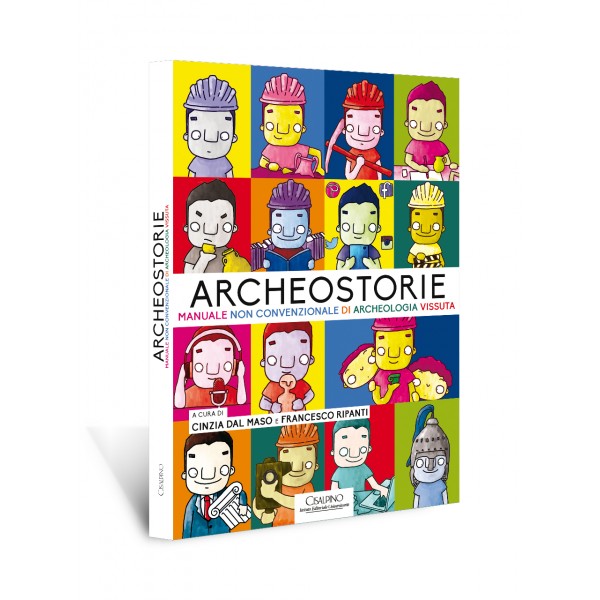 Archeostorie, l’archeologia dal passato al futuro